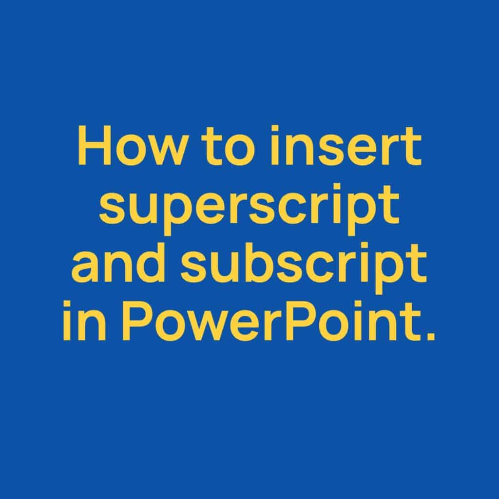 superscript and subscript in PowerPoint