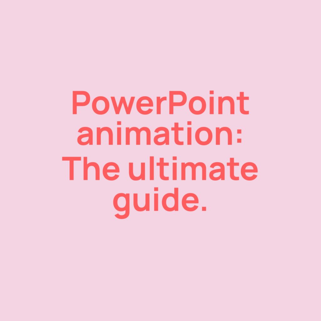 PowerPoint animation: The ultimate guide