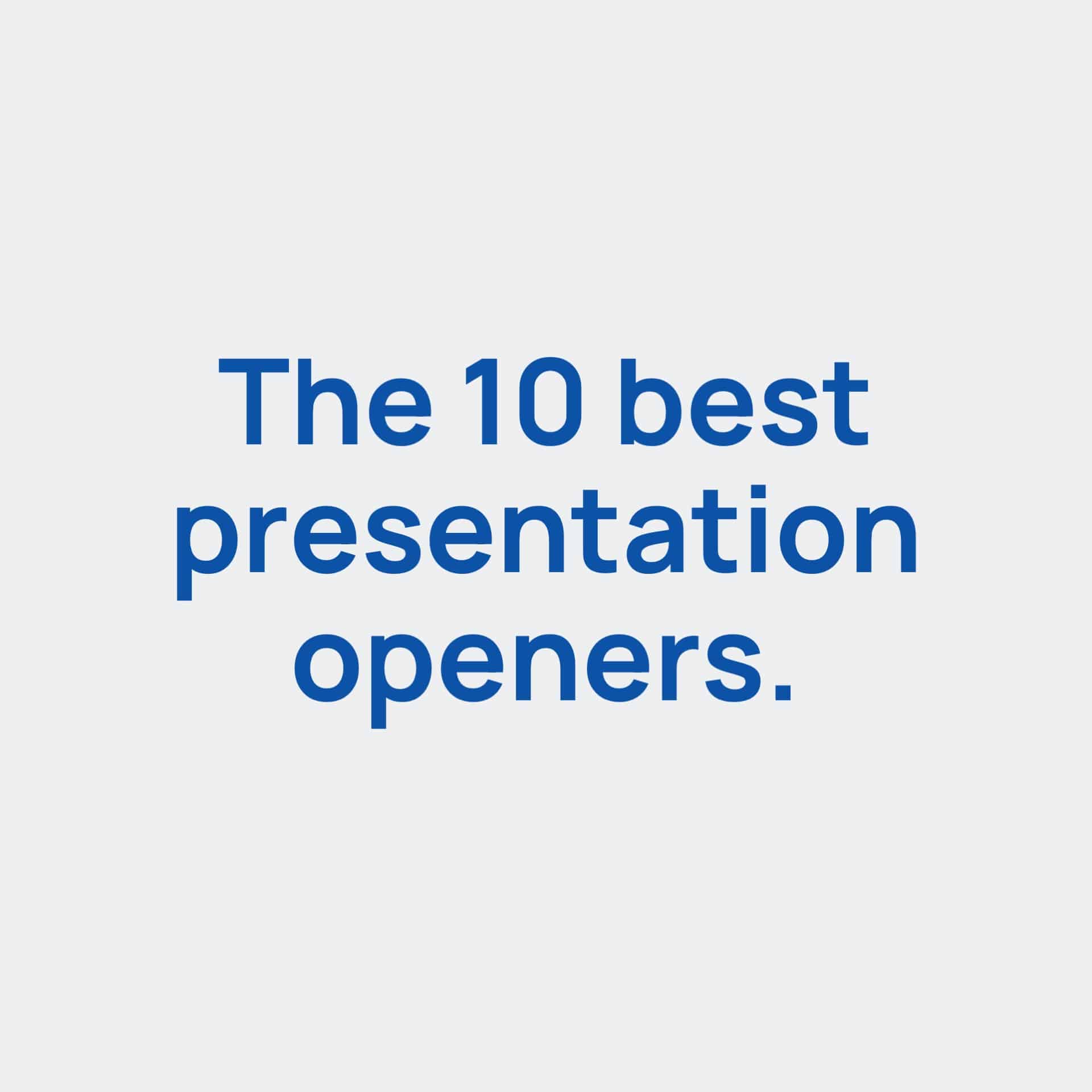 best openers for presentations
