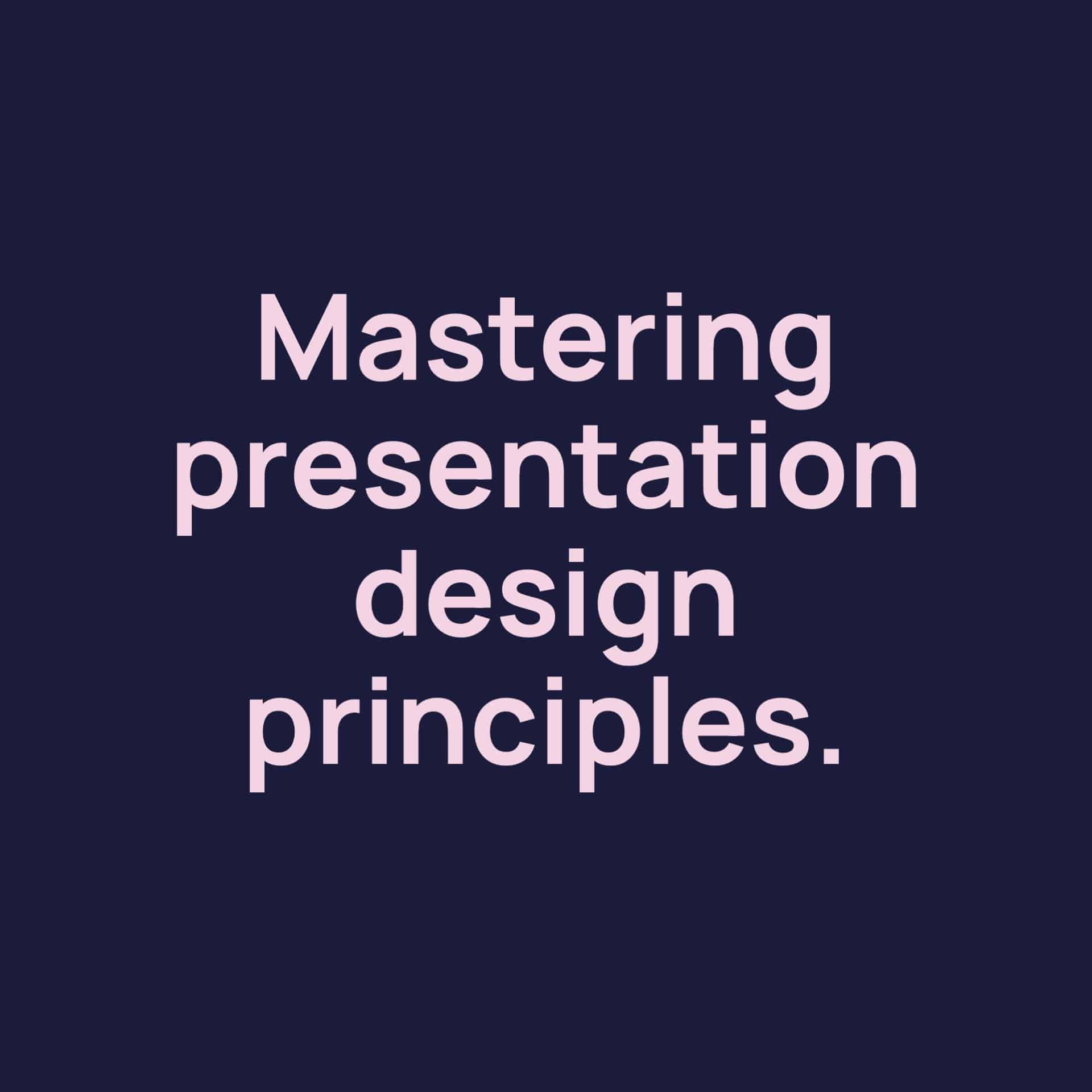 Mastering presentation design principles: An expert agency's guide