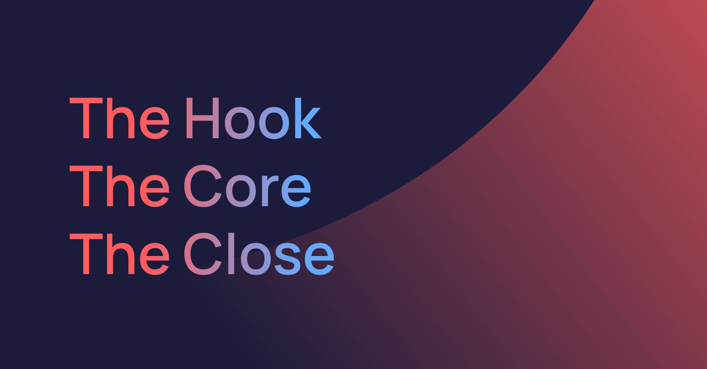 The Hook, The Core, The Close in great conference presentations